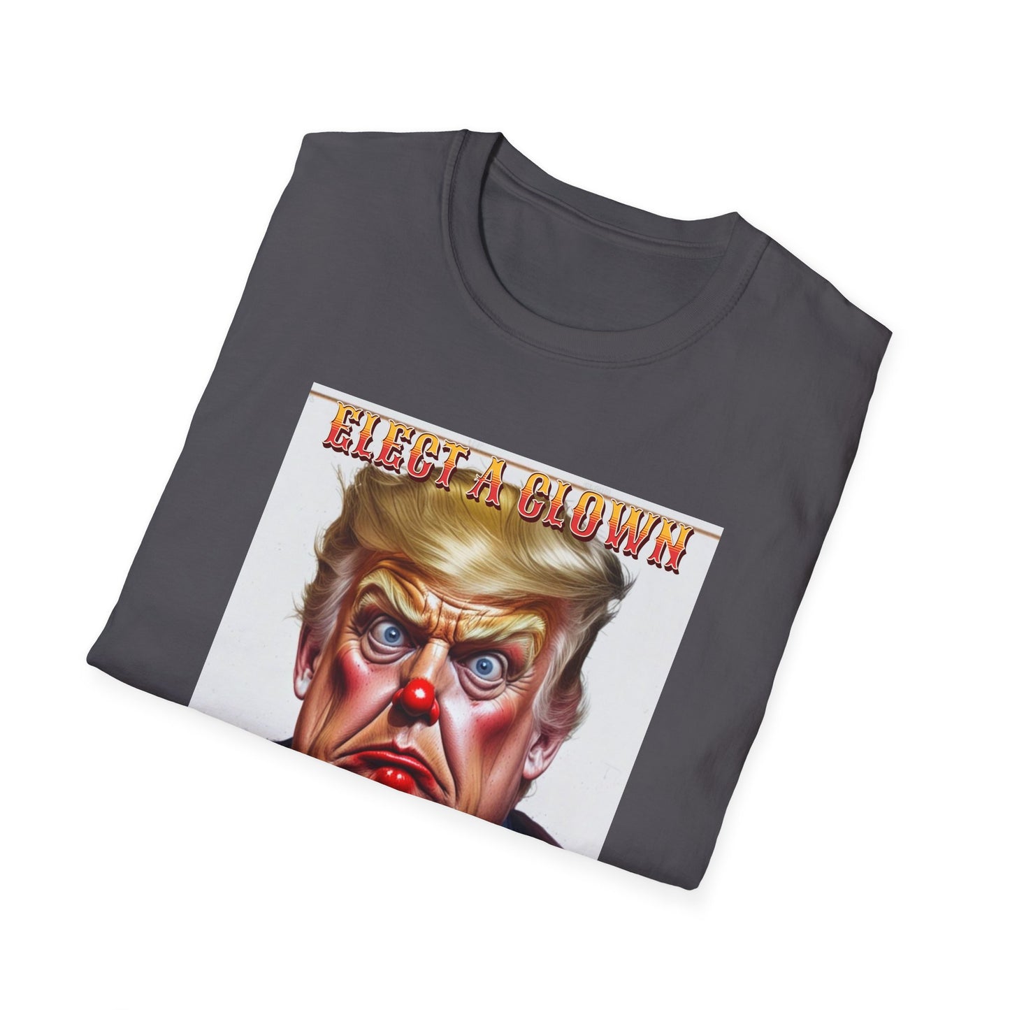 Clown Show Tee – Elect a Clown, Expect a Circus Political Satire Graphic Tee