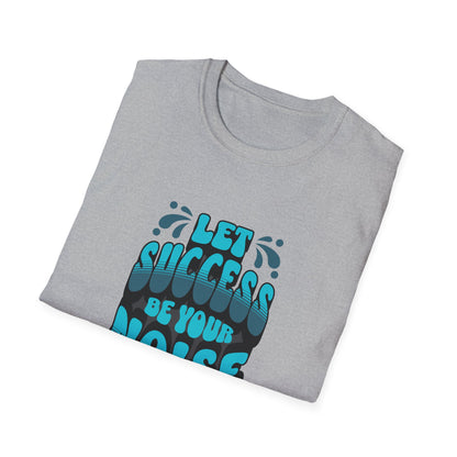 Let Success Be Your Noise Graphic Tee – Bold & Built to Win