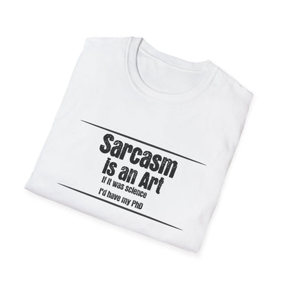 Sarcasm Is an Art Tee – Sharp Wit, No Apologies