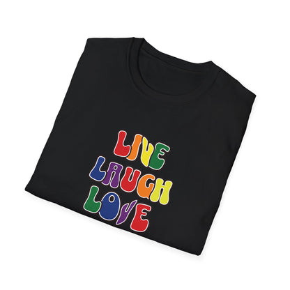Live Laugh Love Pride Tee - Progressive & Inclusive Shirt