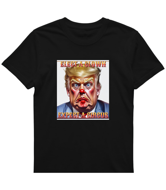 Clown Show Tee – Elect a Clown, Expect a Circus Political Satire Graphic Tee