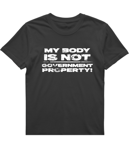 My Body Is Not Government Property – Bold Autonomy Shirt