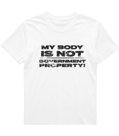My Body Is Not Government Property – Bold Autonomy Shirt