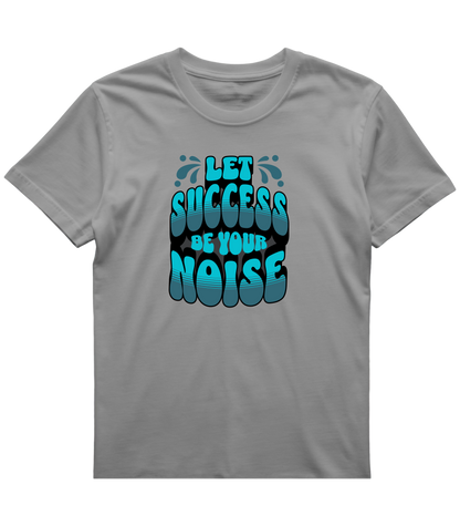 Let Success Be Your Noise Graphic Tee – Bold & Built to Win