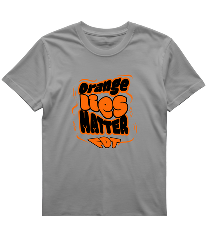 Orange Lies Matter - Facts Don't Flinch