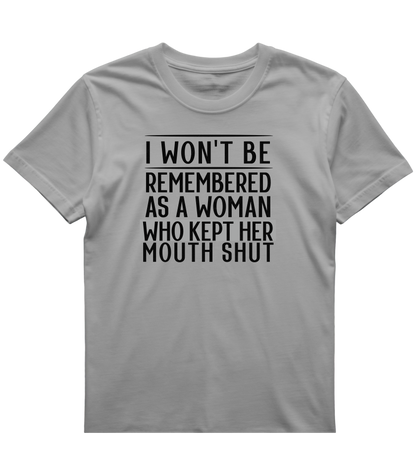 I Won't Be Remembered as a Woman Who Kept Her Mouth Shut