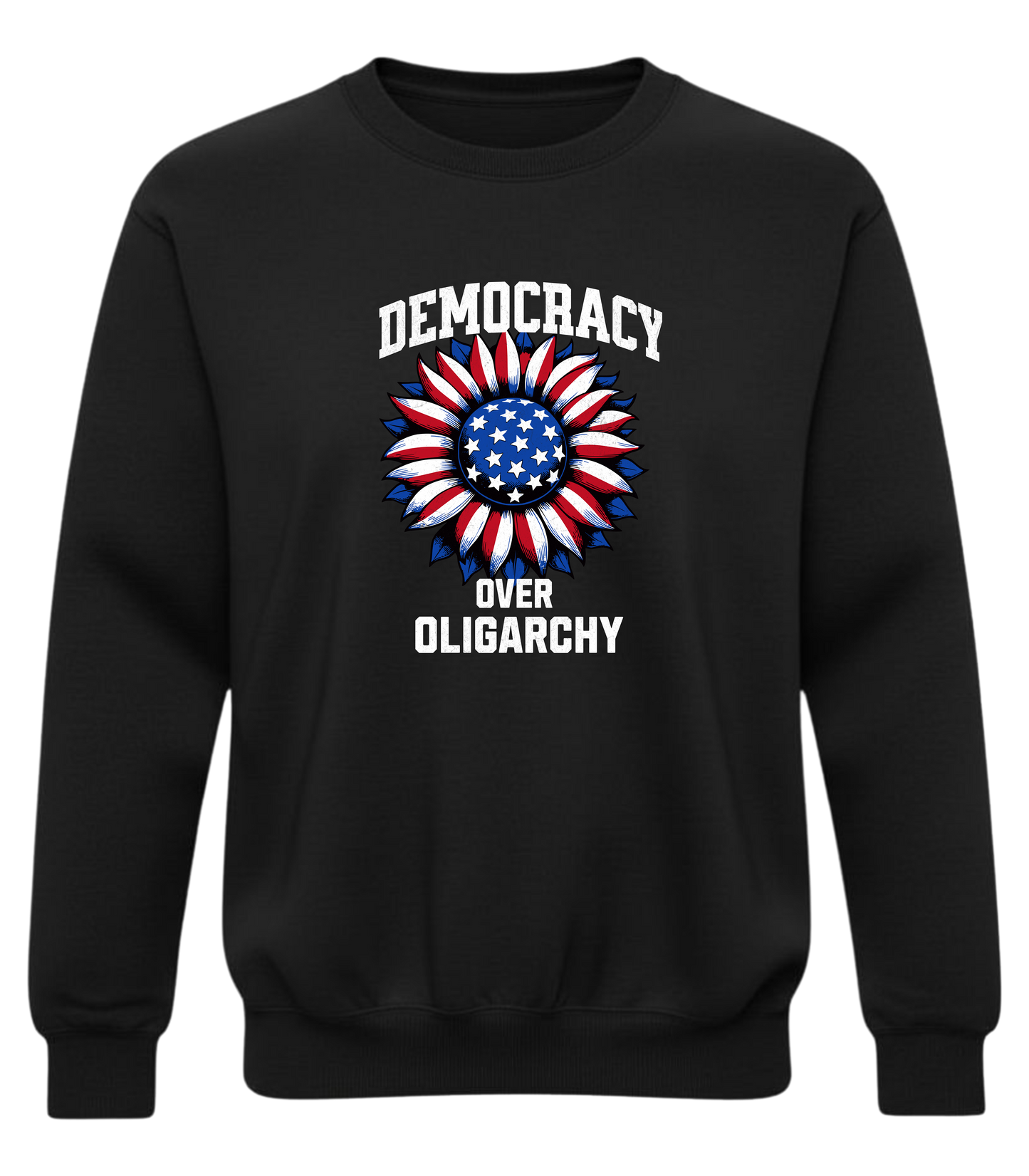 “Democracy Over Oligarchy Sweatshirt – Patriotic Equality Crewneck”