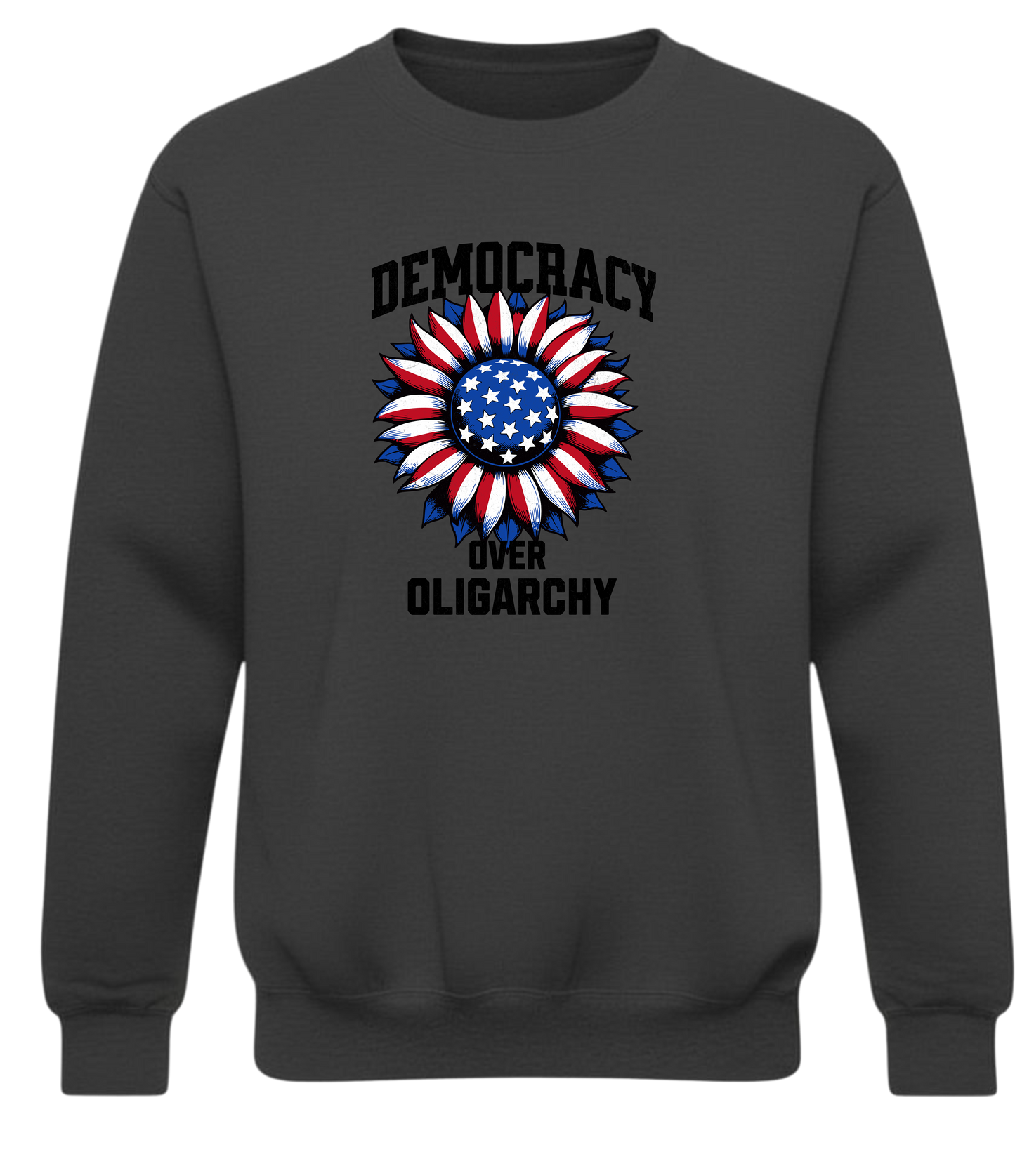 “Democracy Over Oligarchy Sweatshirt – Patriotic Equality Crewneck”