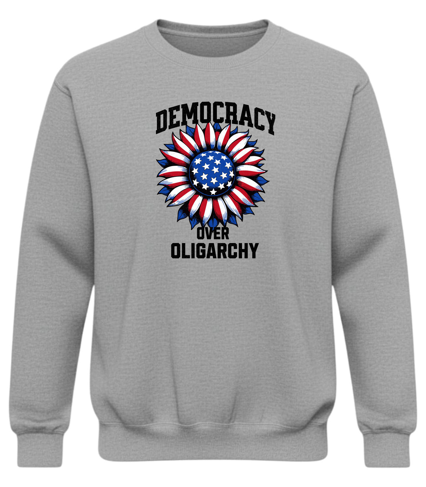 “Democracy Over Oligarchy Sweatshirt – Patriotic Equality Crewneck”