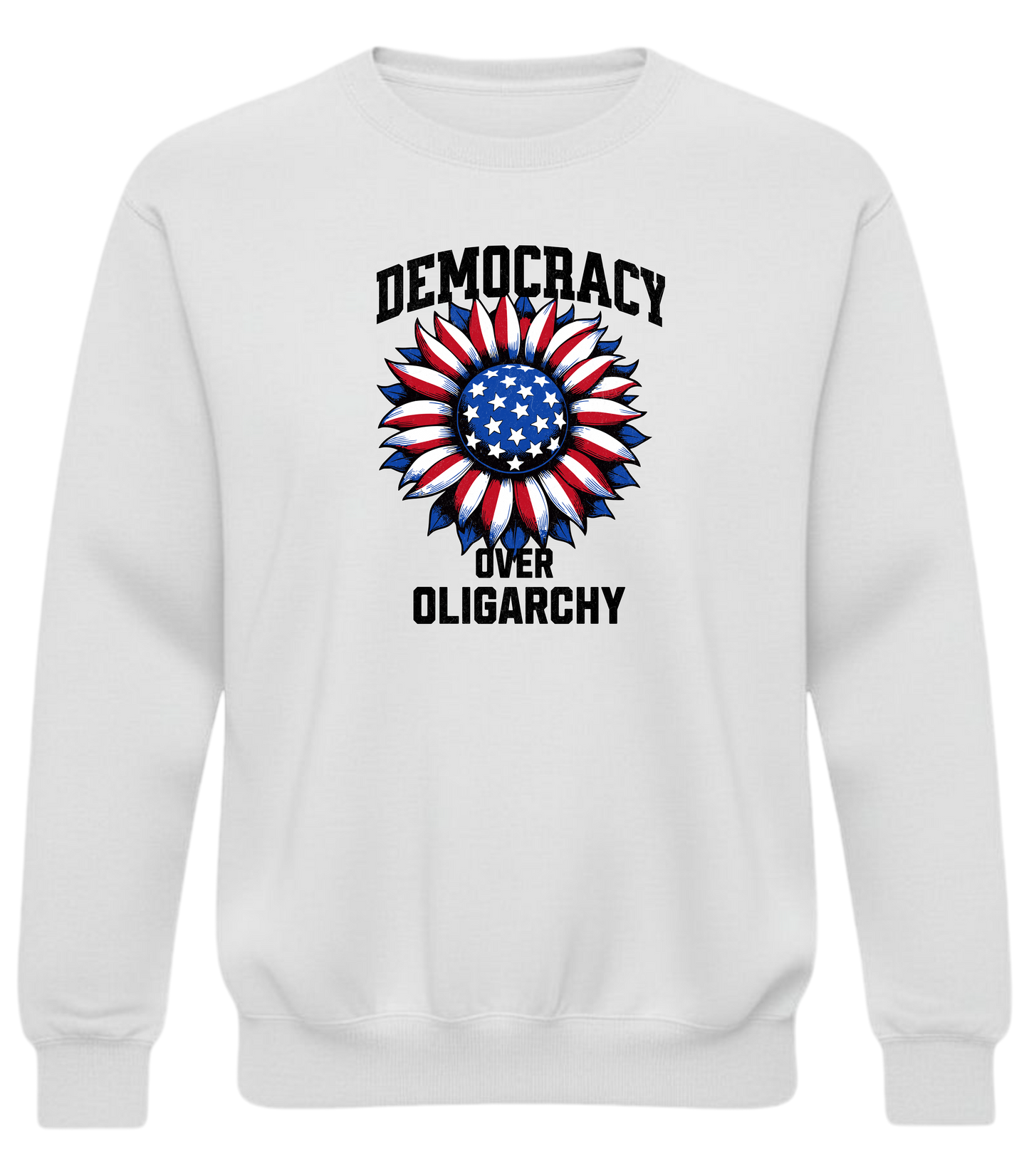 “Democracy Over Oligarchy Sweatshirt – Patriotic Equality Crewneck”