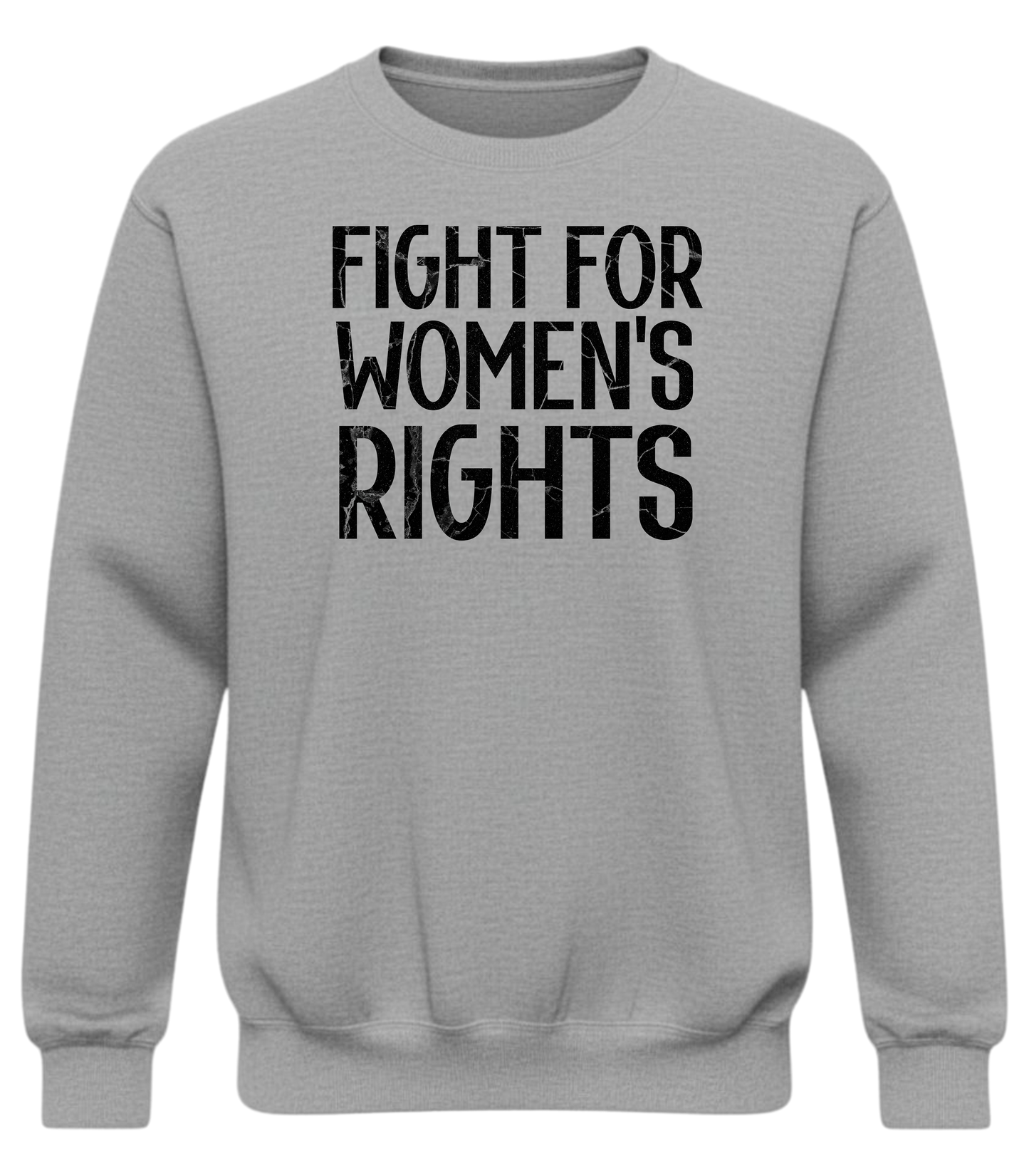 Fight For Women’s Rights Sweatshirt – Equality Empowerment Crewneck