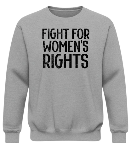 Fight For Women’s Rights Sweatshirt – Equality Empowerment Crewneck