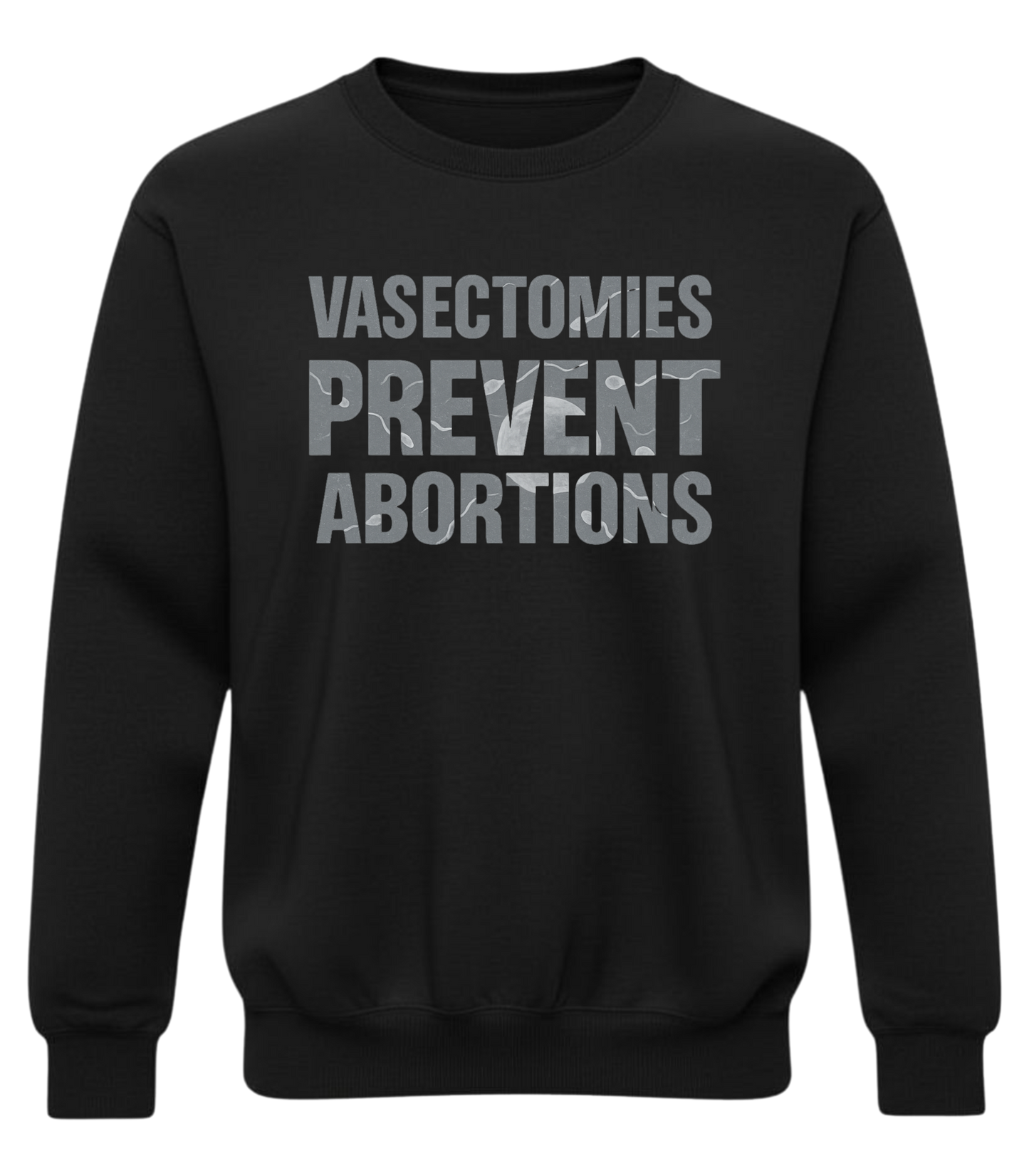Vasectomies Prevent Abortions Sweatshirt – Subtle Sperm & Egg Science Design