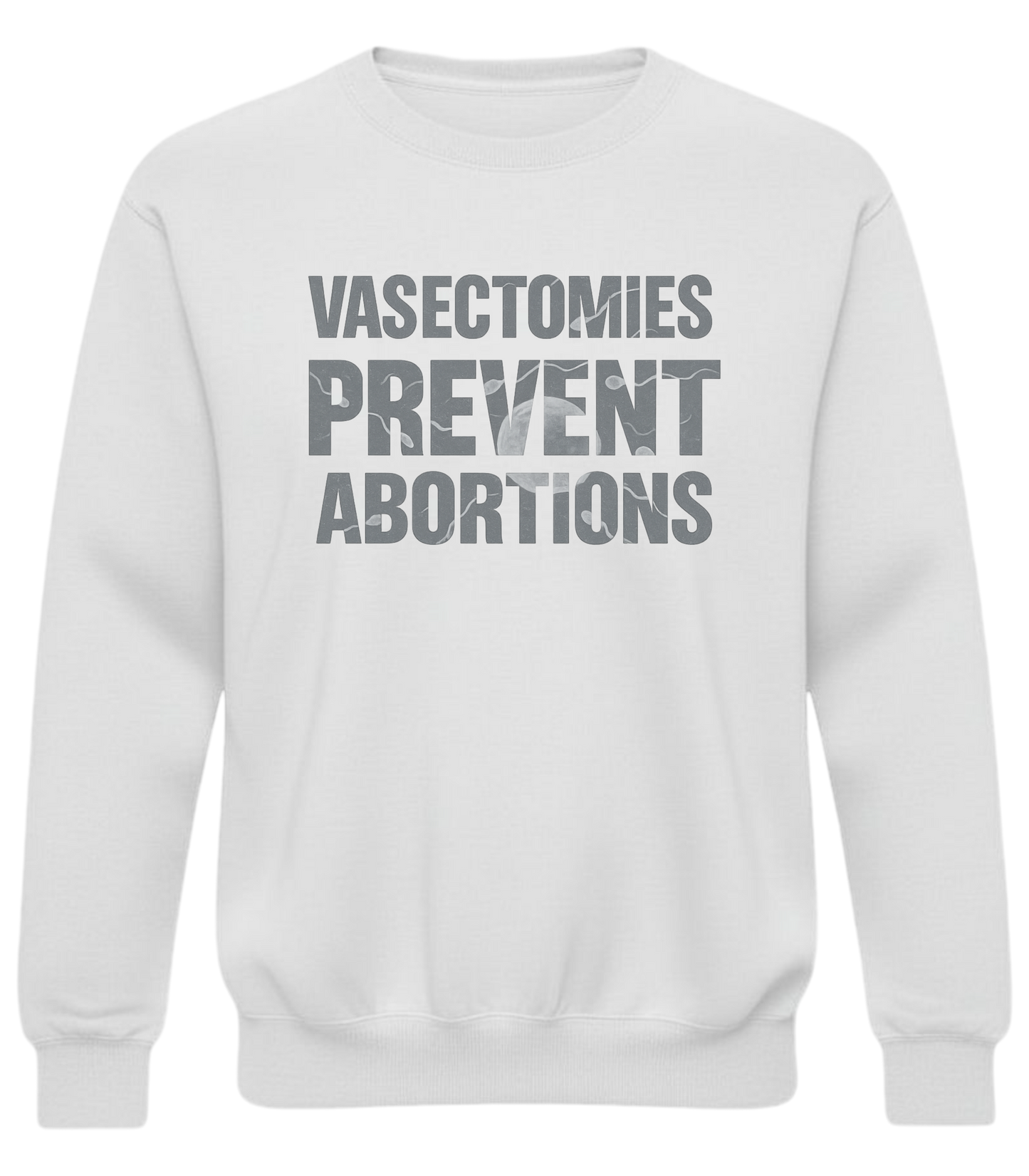 Vasectomies Prevent Abortions Sweatshirt – Subtle Sperm & Egg Science Design