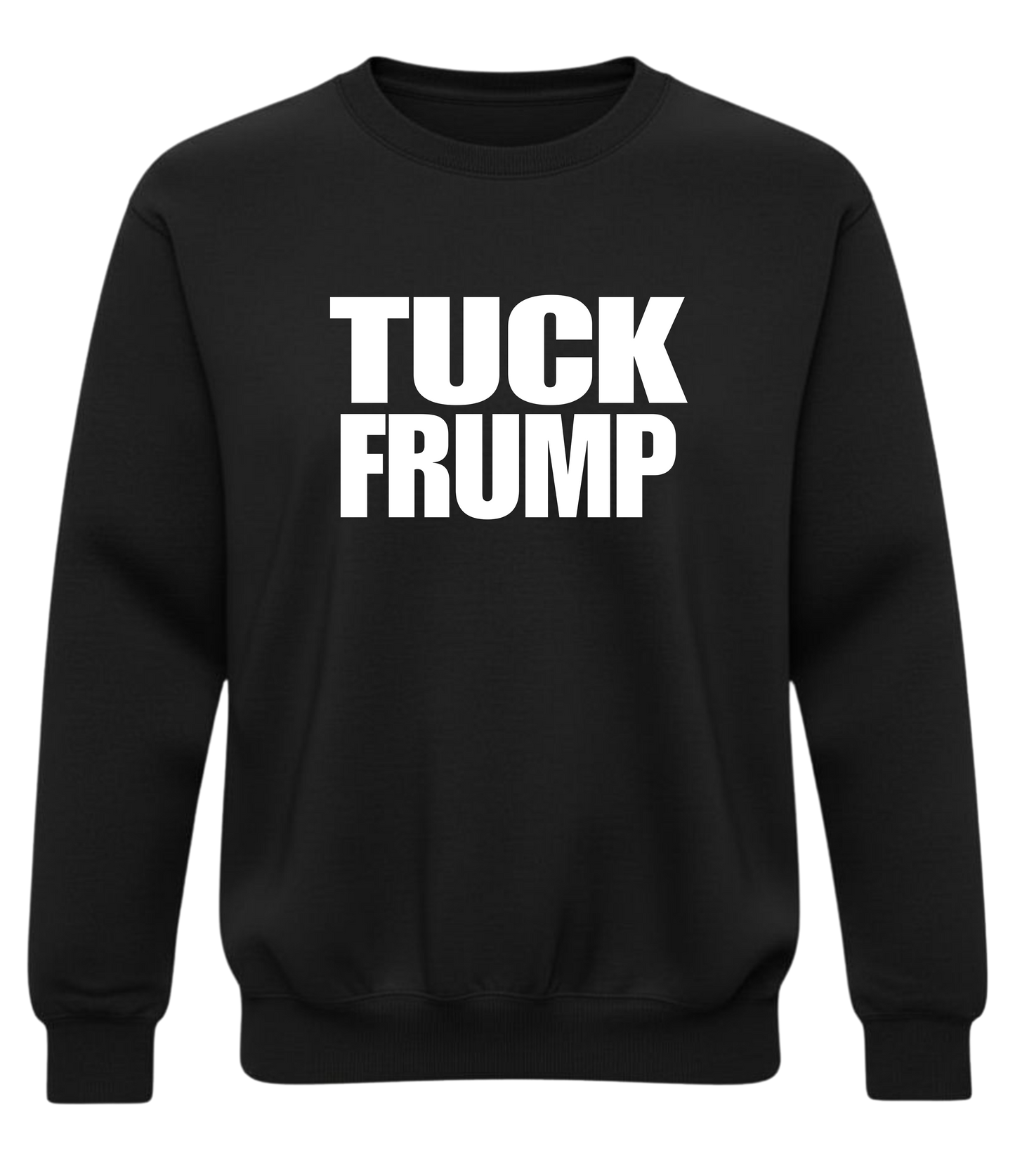 Tuck Frump Crewneck – Anti-Trump Statement Sweatshirt