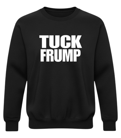 Tuck Frump Crewneck – Anti-Trump Statement Sweatshirt
