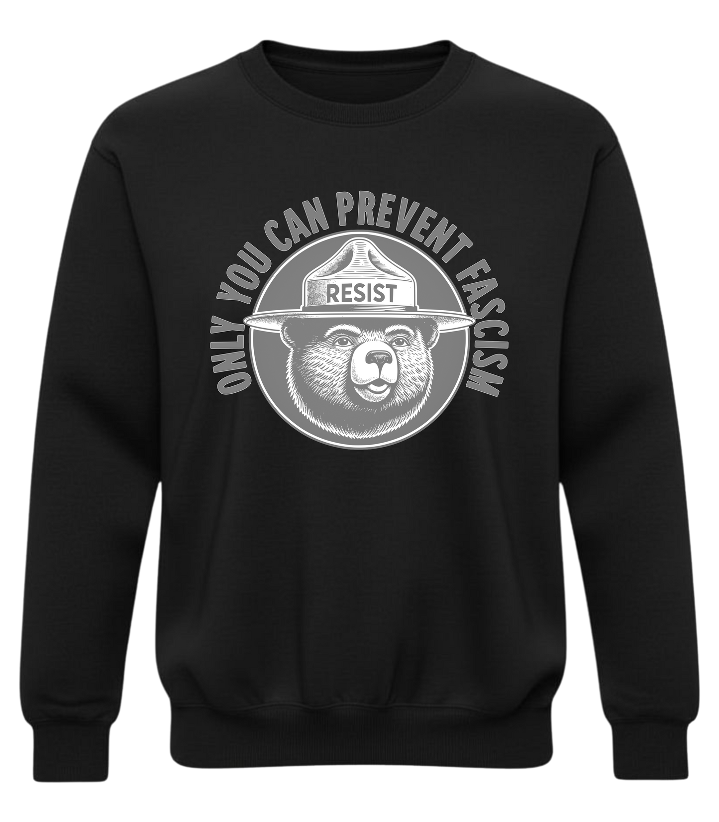 Only You Can Prevent Fascism Crewneck – Resist Bear Sweatshirt