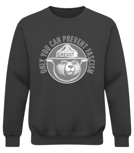 Only You Can Prevent Fascism Crewneck – Resist Bear Sweatshirt