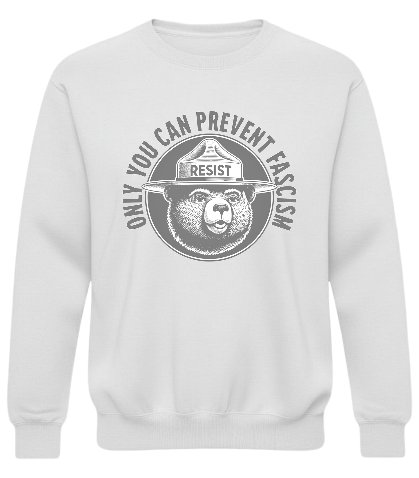 Only You Can Prevent Fascism Crewneck – Resist Bear Sweatshirt