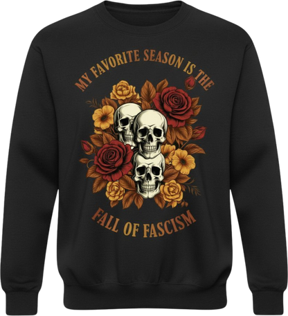 My Favorite Season Is the Fall of Fascism Skull & Floral Protest Design Crewneck