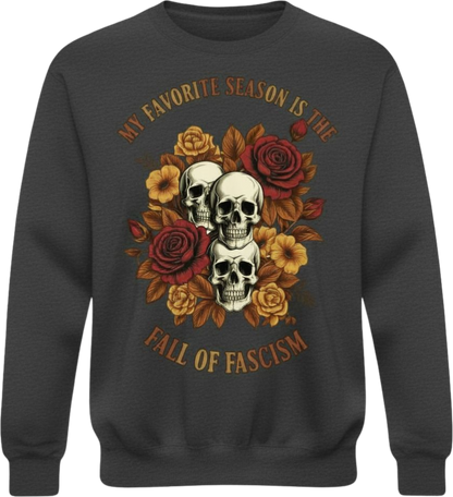 My Favorite Season Is the Fall of Fascism Skull & Floral Protest Design Crewneck