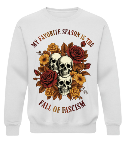 My Favorite Season Is the Fall of Fascism Skull & Floral Protest Design Crewneck
