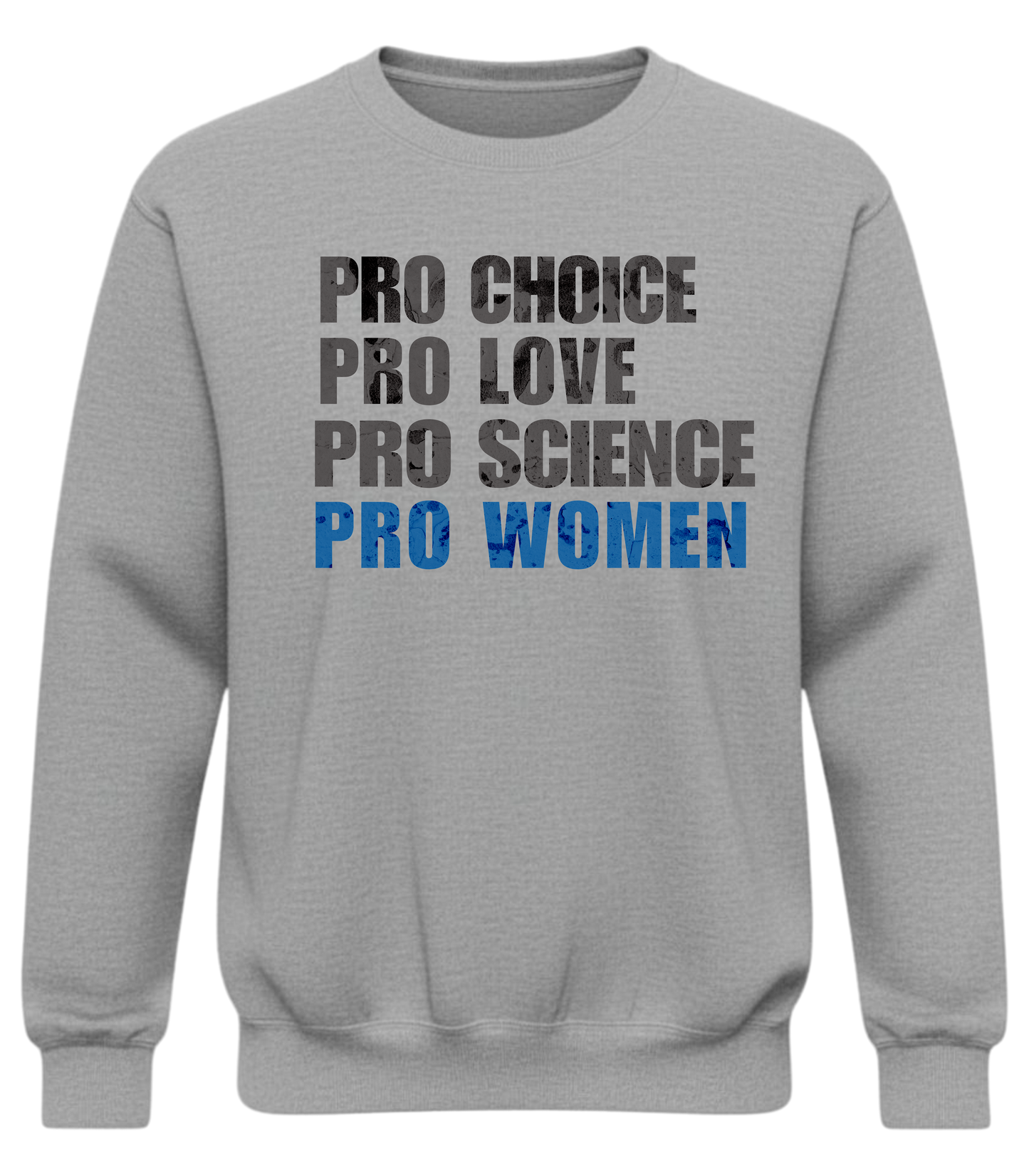 Pro Choice • Pro Love • Pro Science • Pro Women Crewneck Sweatshirt — Statement Pullover