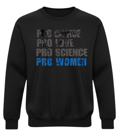Pro Choice • Pro Love • Pro Science • Pro Women Crewneck Sweatshirt — Statement Pullover
