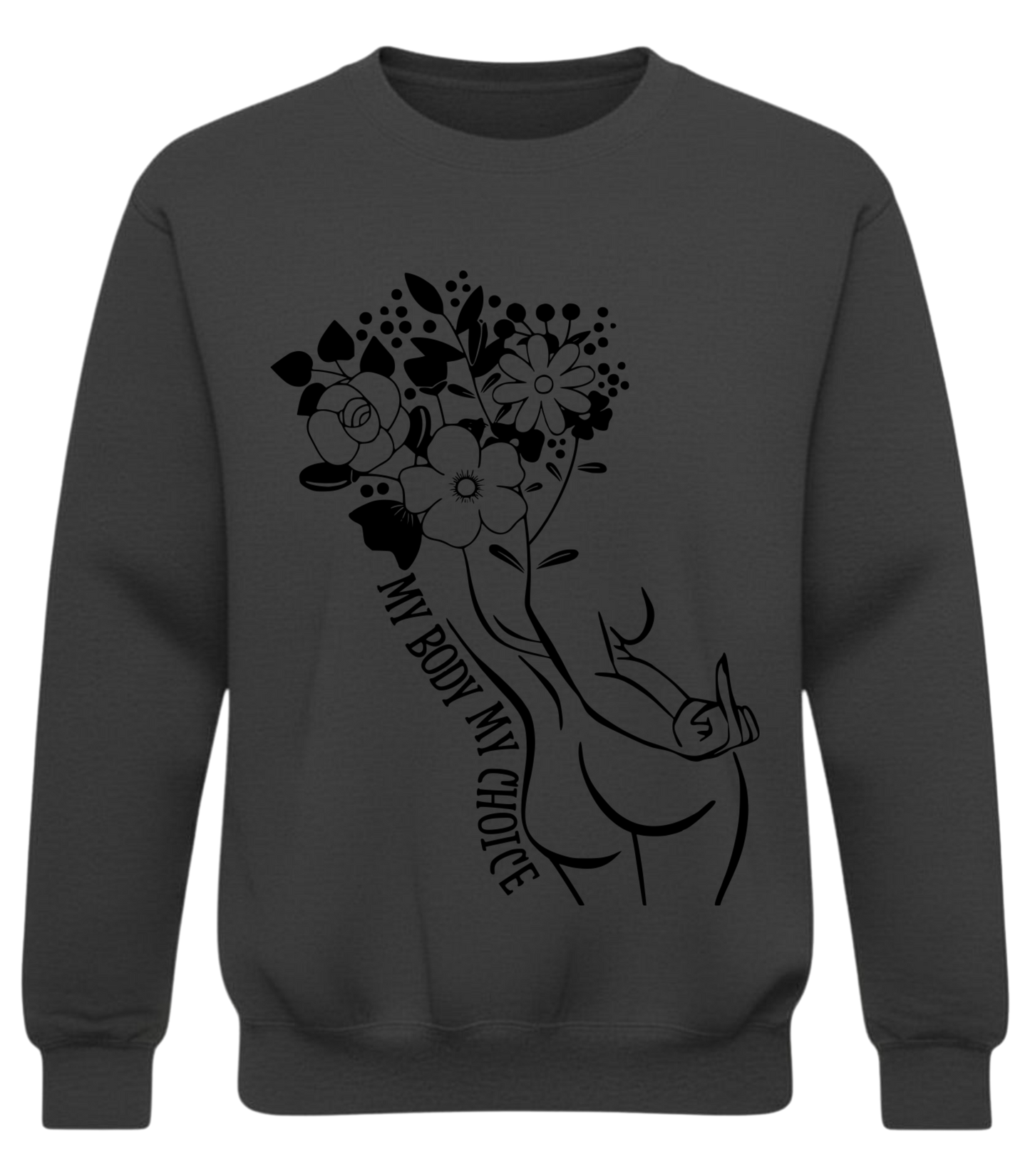 My Body My Choice Floral Empowerment Crewneck