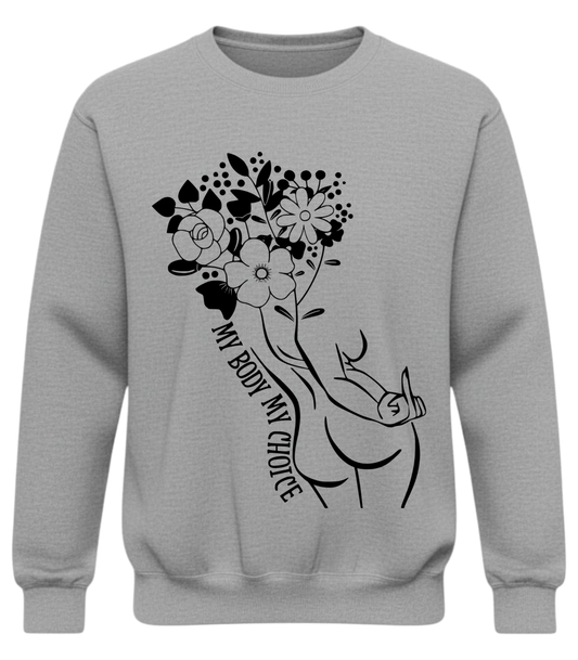 My Body My Choice Floral Empowerment Crewneck
