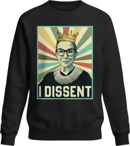 I Dissent Sweatshirt – Because Silence Never Changed a Damn Thing