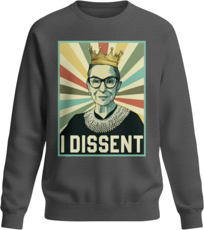 I Dissent Sweatshirt – Because Silence Never Changed a Damn Thing