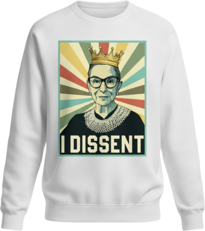 I Dissent Sweatshirt – Because Silence Never Changed a Damn Thing