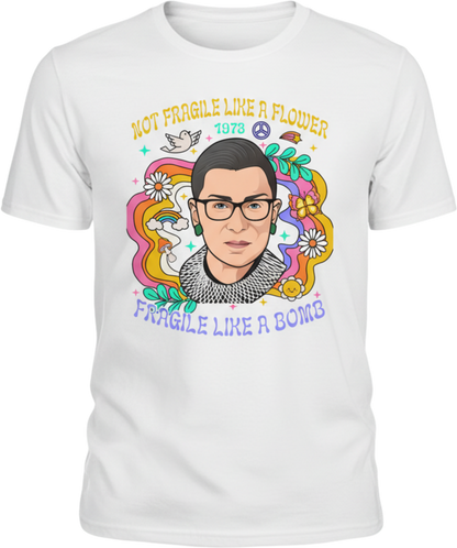 Not Fragile Like a Flower RBG Shirt – Feminist Strength & Equality Tee