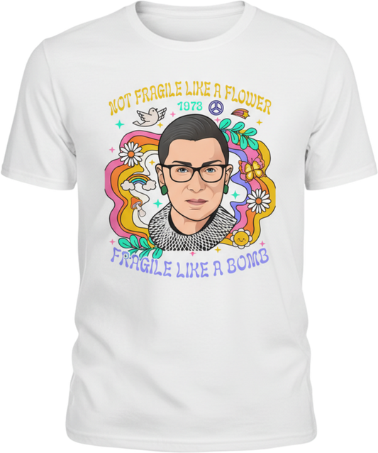 Not Fragile Like a Flower RBG Shirt – Feminist Strength & Equality Tee