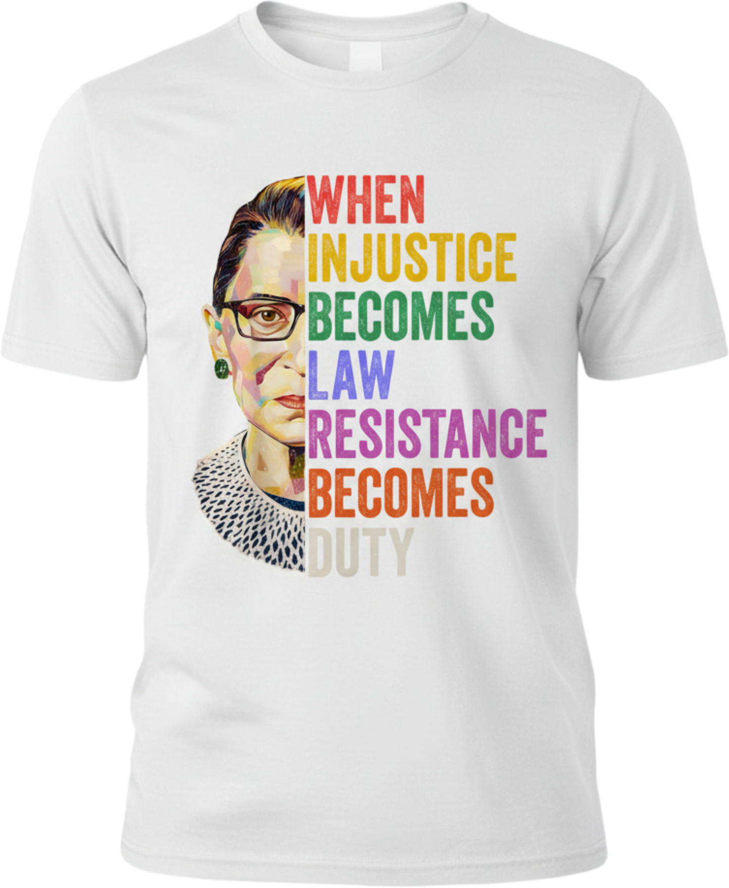 Ruth Bader Ginsburg Quote T-Shirt — "When Injustice Becomes Law..." Inspirational Justice Tee