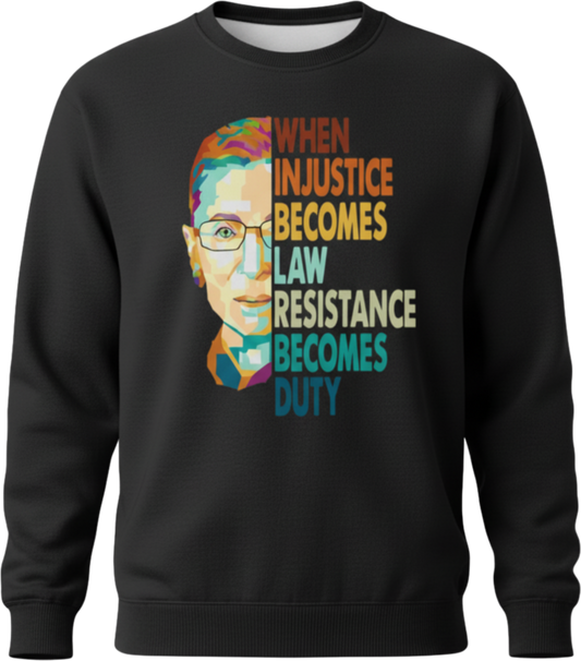 "When Injustice Becomes Law" RBG Inspirational Crewneck Sweatshirt