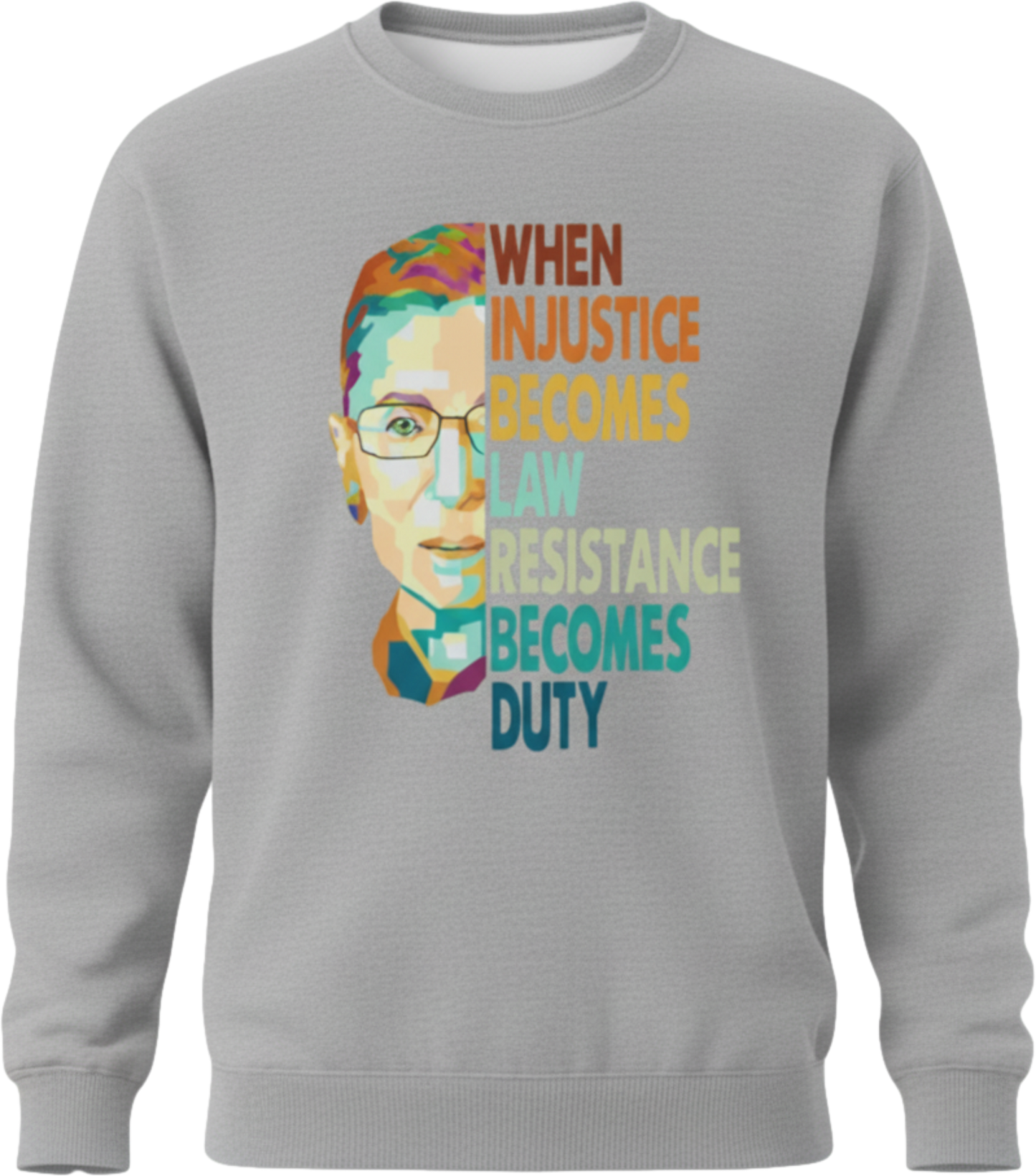 "When Injustice Becomes Law" RBG Inspirational Crewneck Sweatshirt