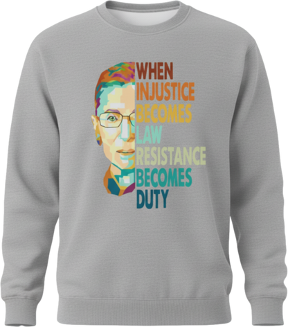 "When Injustice Becomes Law" RBG Inspirational Crewneck Sweatshirt