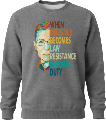 "When Injustice Becomes Law" RBG Inspirational Crewneck Sweatshirt
