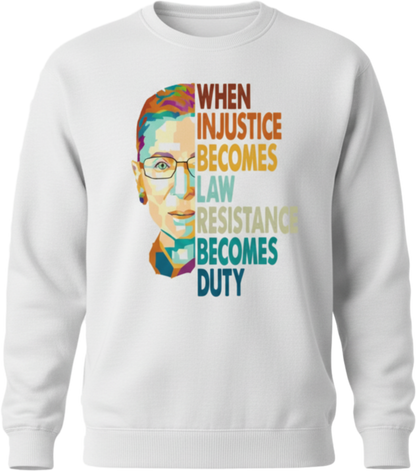 "When Injustice Becomes Law" RBG Inspirational Crewneck Sweatshirt