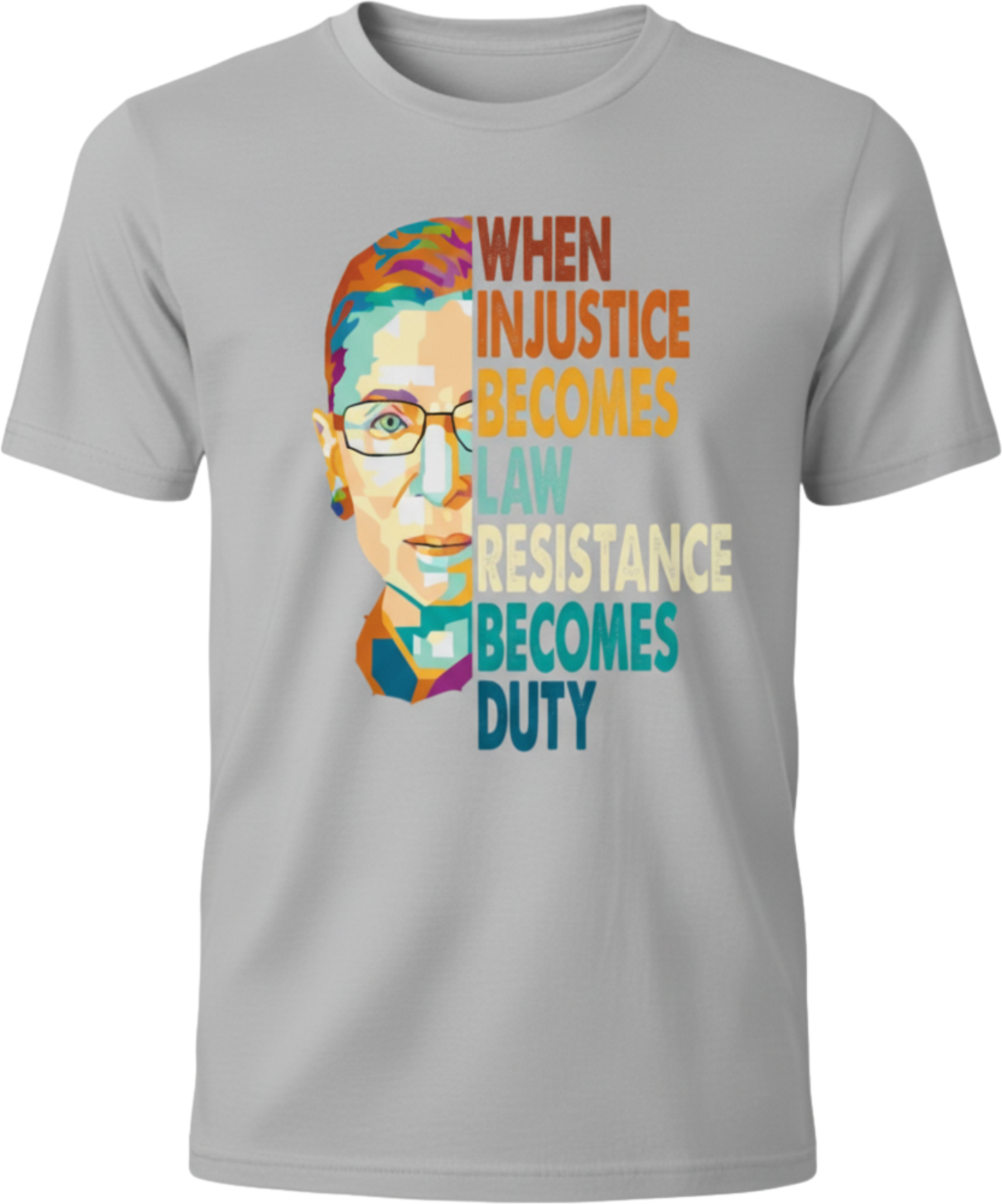 Ruth Bader Ginsburg Quote T-Shirt — "When Injustice Becomes Law, Resistance Becomes Duty"