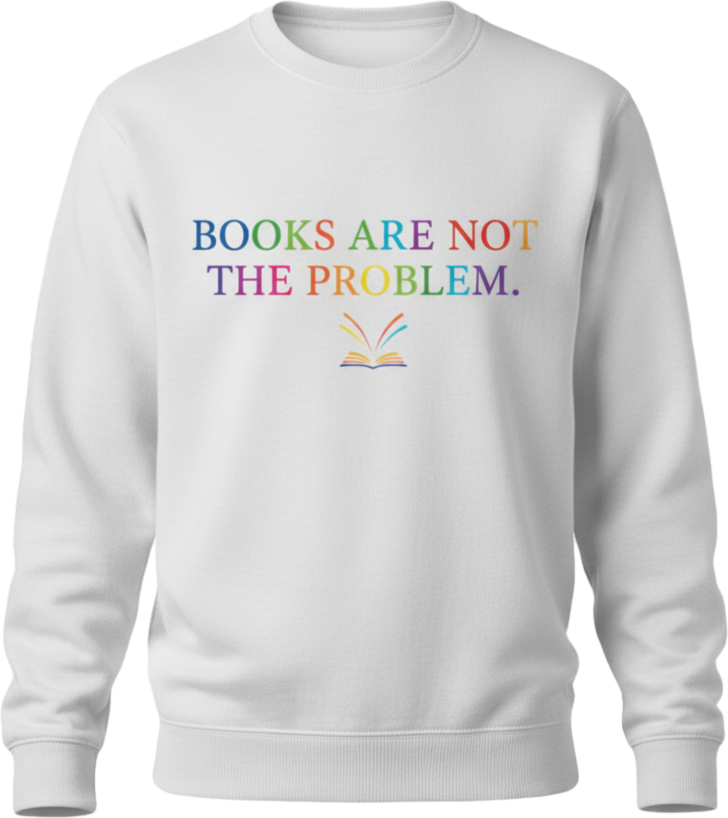 Books Are Not the Problem Sweatshirt – Quiet Resistance