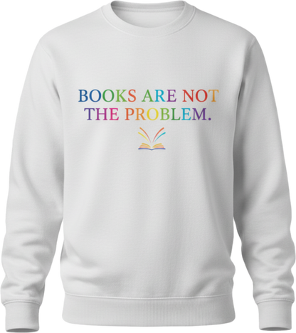 Books Are Not the Problem Sweatshirt – Quiet Resistance