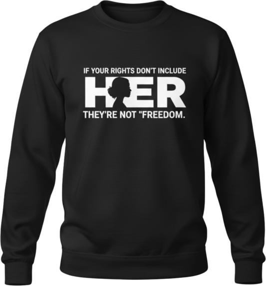 If Your Rights Don’t Include Her Shirt – Women’s Rights Equality Tee