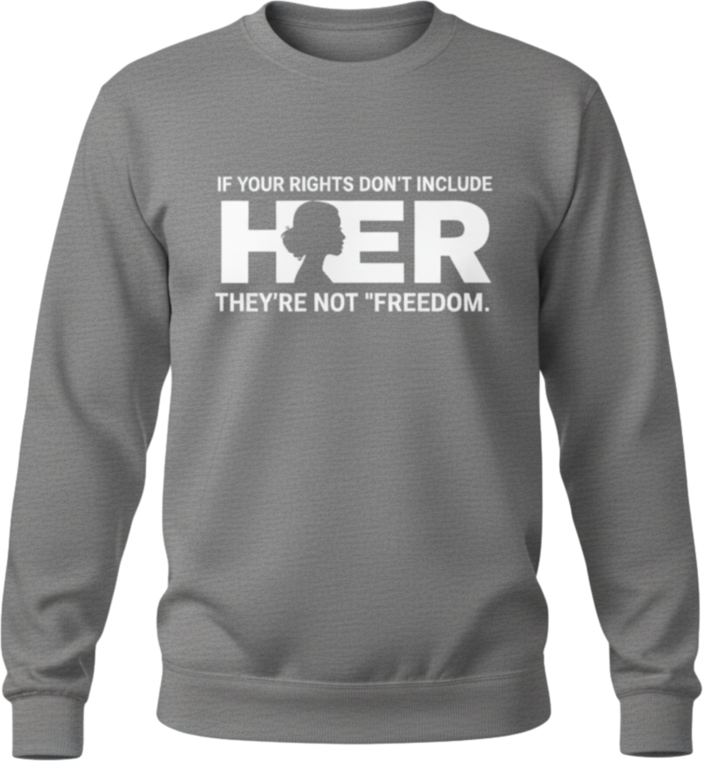 If Your Rights Don’t Include Her Shirt – Women’s Rights Equality Tee