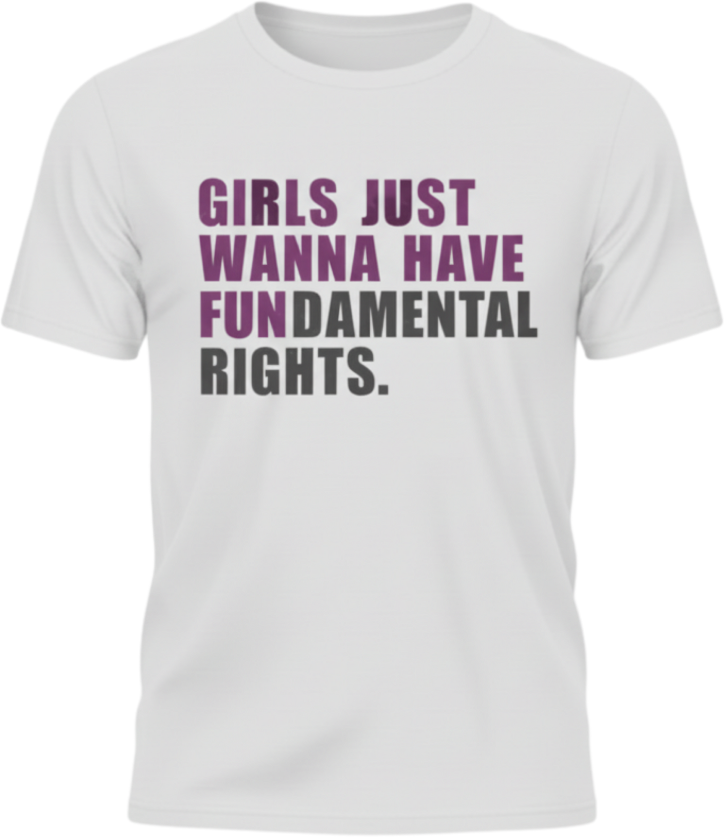 Still Fighting for Basic Sh*t – Girls Want Fundamental Rights Tee