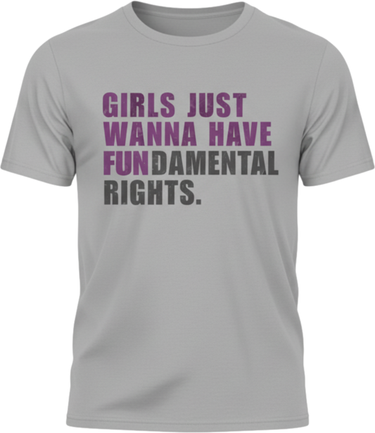 Still Fighting for Basic Sh*t – Girls Want Fundamental Rights Tee
