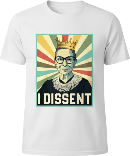 I Dissent Tee — RBG Inspired Feminist Protest Tee