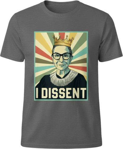 I Dissent Tee — RBG Inspired Feminist Protest Tee